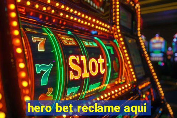 hero bet reclame aqui